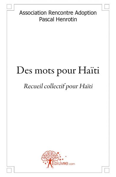 Des mots pour haïti : Recueil collectif pour Haïti book