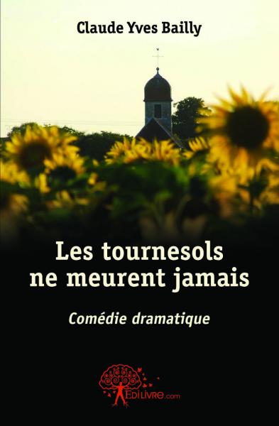 Les tournesols ne meurent jamais : Comédie dramatique book