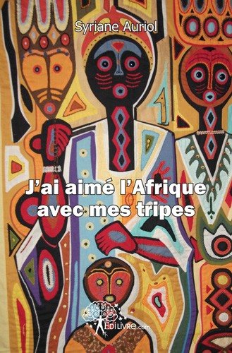 J'ai aimé l'afrique avec mes tripes book