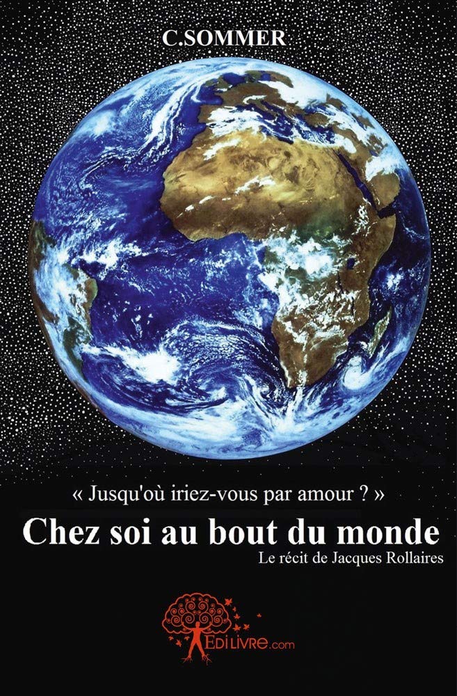 Chez soi au bout du monde - le récit de Jacques Rollaires book