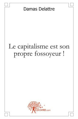 Le capitalisme est son propre fossoyeur ! book