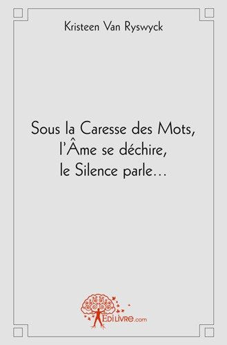 Sous la caresse des mots, l'âme se déchire, le silence parle... book