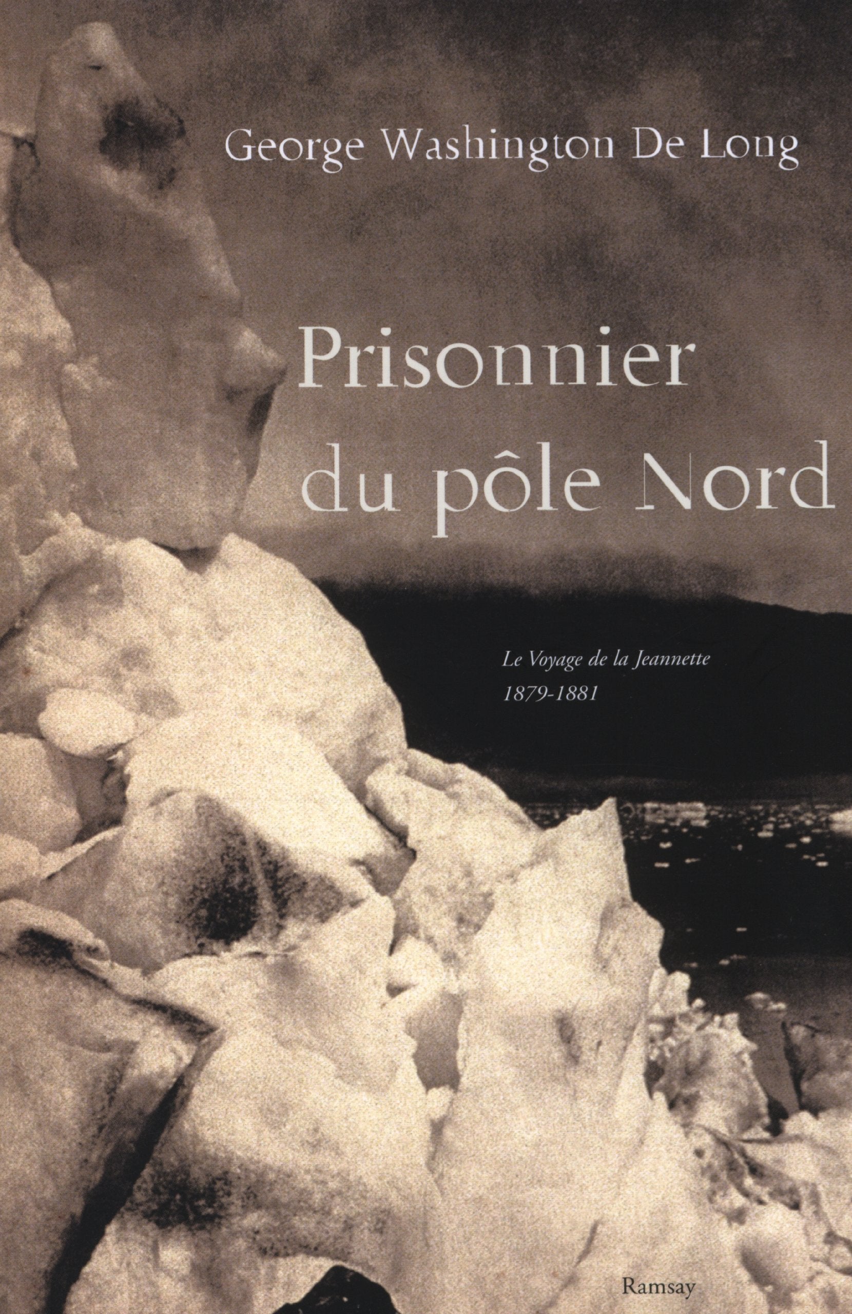 Prisonnier du pôle Nord: Le Voyage de la Jeannette 1879-1881 book
