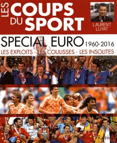 Les coups du sport spécial Euro 1960-2016: Les exploits, les coulisses, les insolites Leisure & Fun