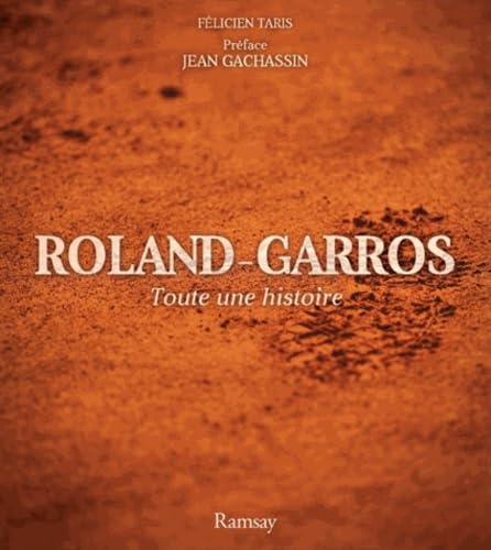 Roland-Garros: Toute une histoire book