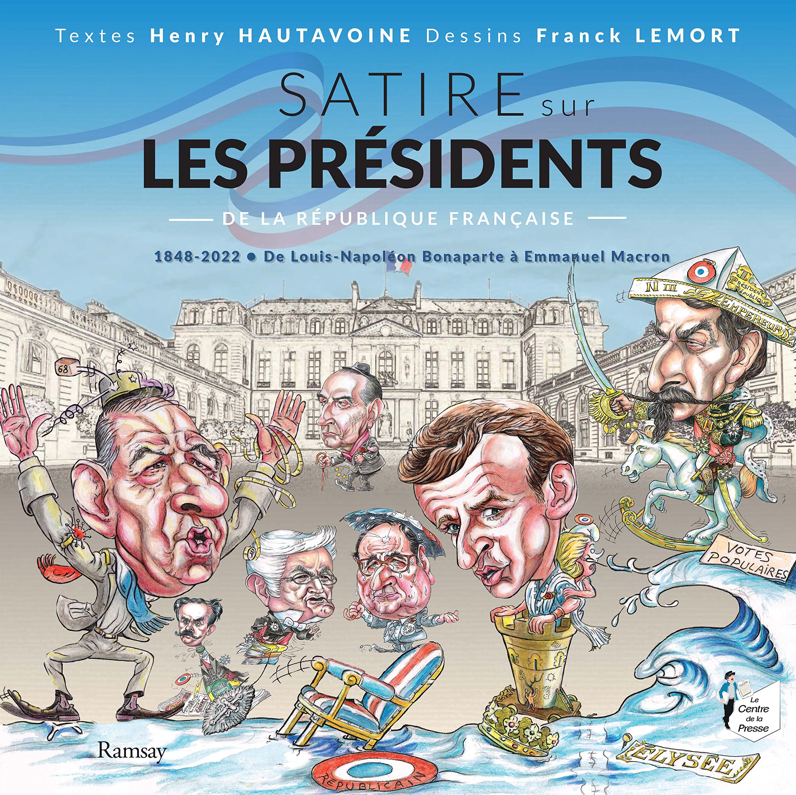 Satire sur les Présidents de la République française: 1848-2022 De Louis-Napoléon Bonaparte à Emmanuel Macron Non-fiction books