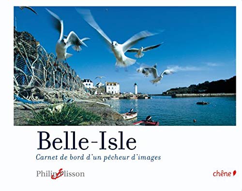 Belle-Isle: Carnet de bord d'un pêcheur d'images Books
