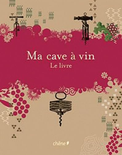 Ma cave à vin: Le livre book
