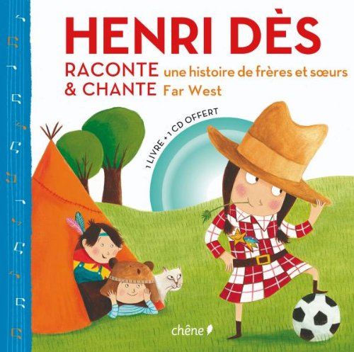 C'est comme ça !: Henri Dès raconte une histoire de frères et soeurs & chante Far West Books