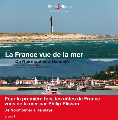 La France vue de la mer: De Noirmoutier à Hendaye Books