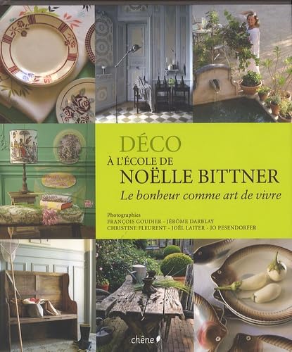 Déco à l'école de Noëlle Bittner: Le bonheur comme art de vivre Books