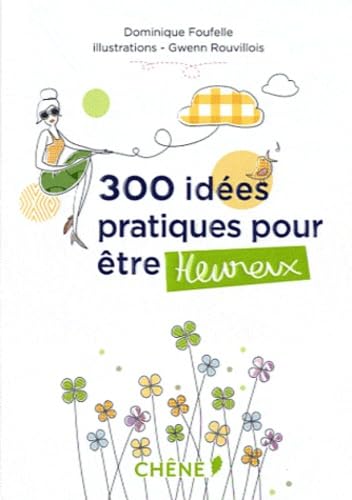 300 idées pratiques pour être heureux Books
