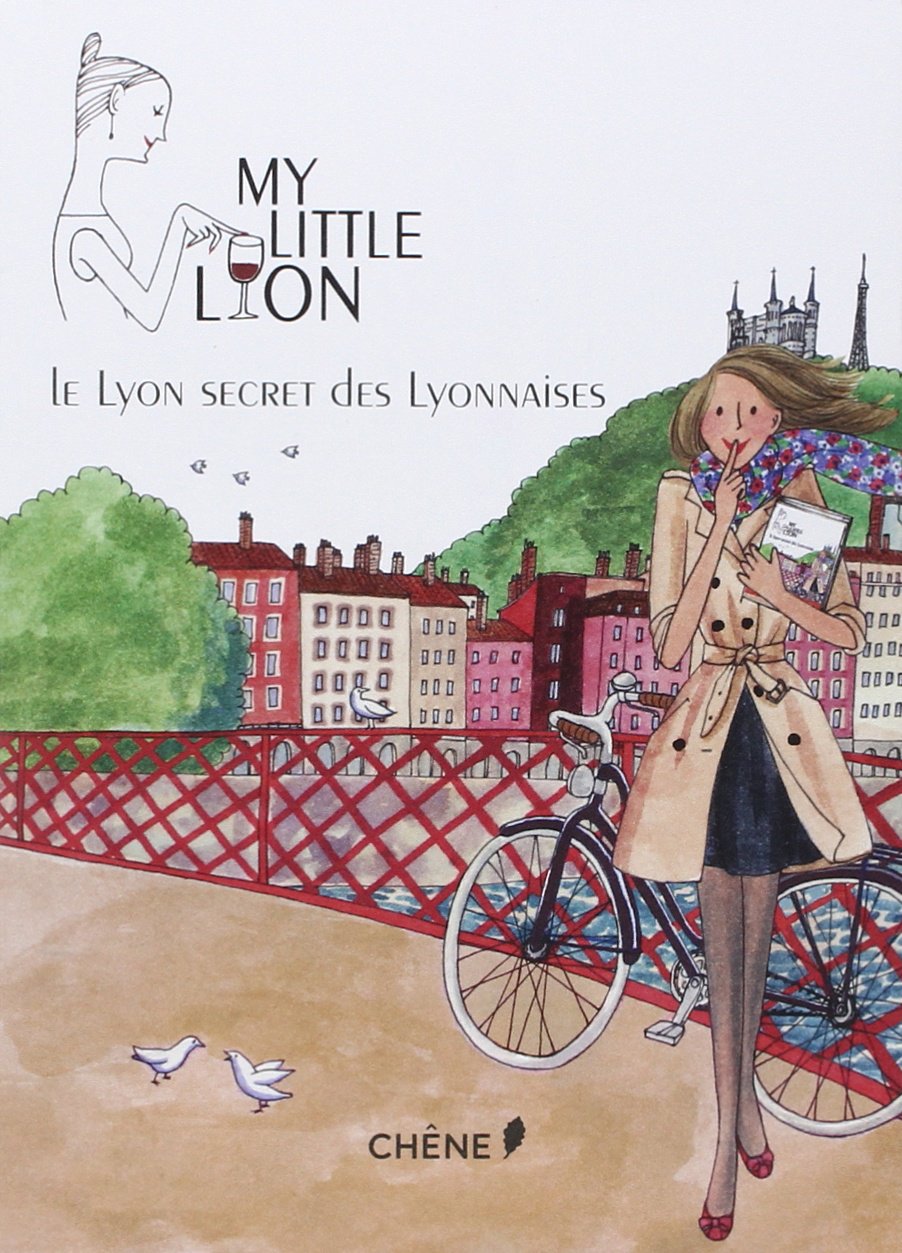 My Little Lyon: Le Lyon secret des Lyonnaises Books