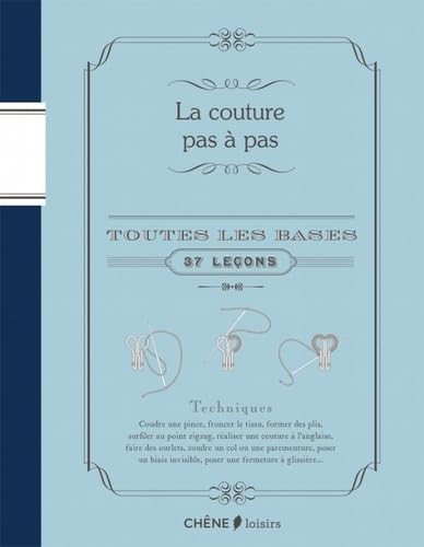 La Couture pas à pas: Toutes les bases : 37 leçons... Non-fiction