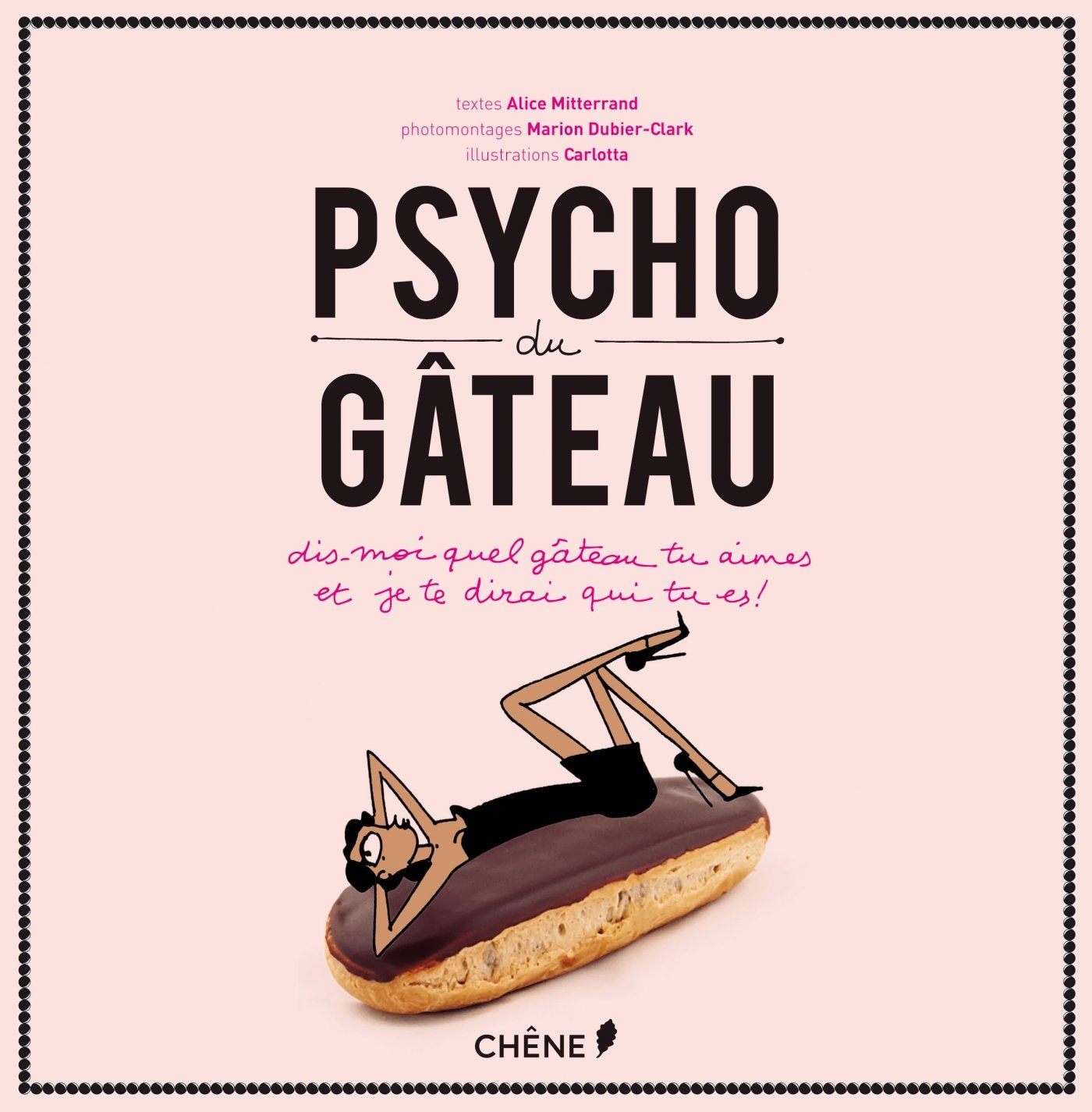 Psycho du gâteau: Dis-moi quel gâteau tu aimes et je te dirai qui tu es ! Books