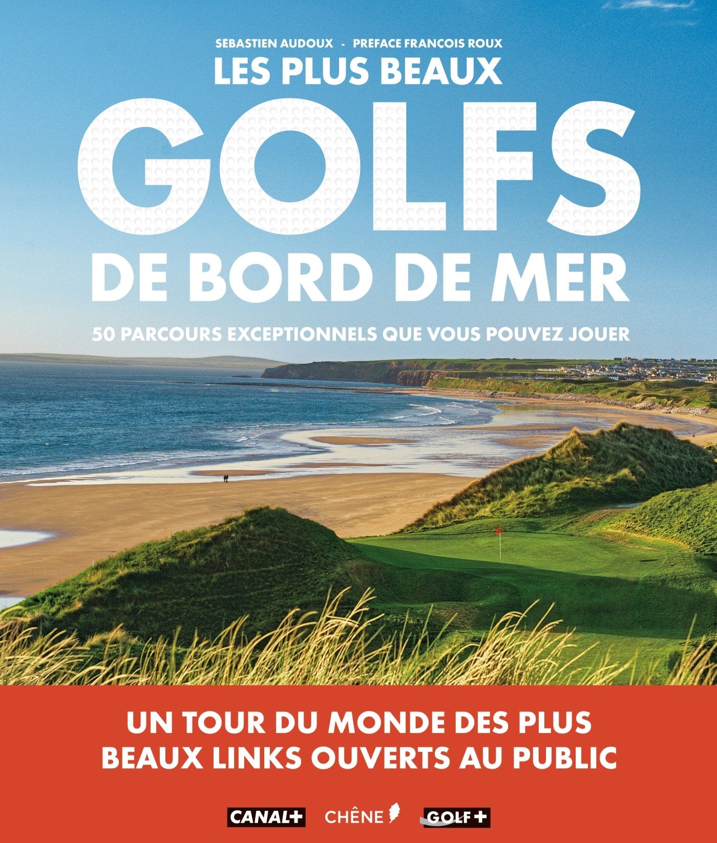 Les plus beaux golfs en bord de mer: 50 parcours que vous pouvez jouer Leisure & Fun