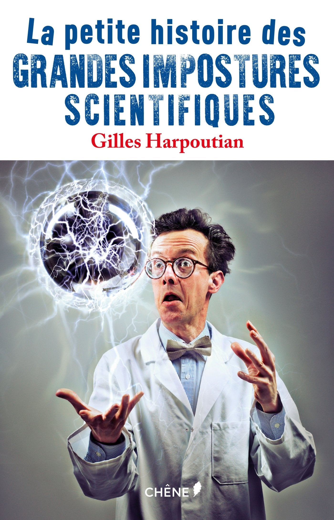 La petite histoire des grandes impostures scientifiques Books