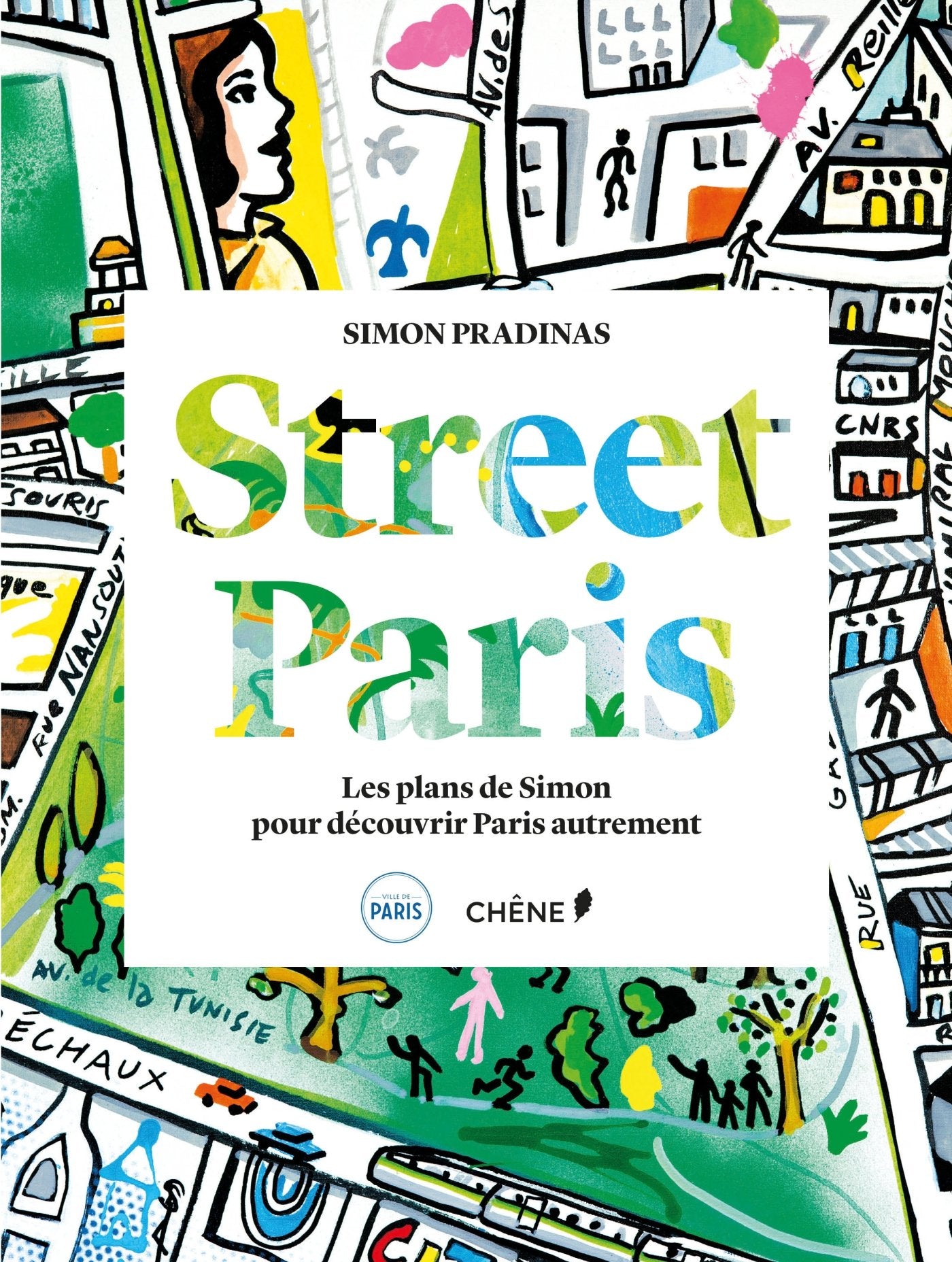 Street Paris: Les plans de Simon pour découvrir Paris autrement book