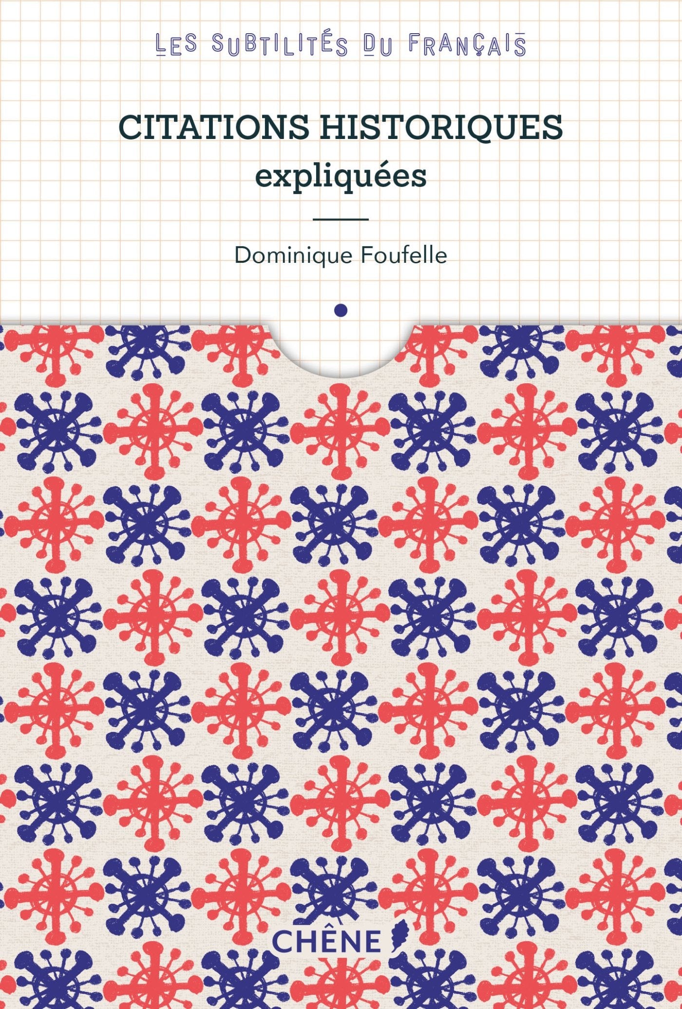 Citations historiques expliquées: Les subtilités du français Classics