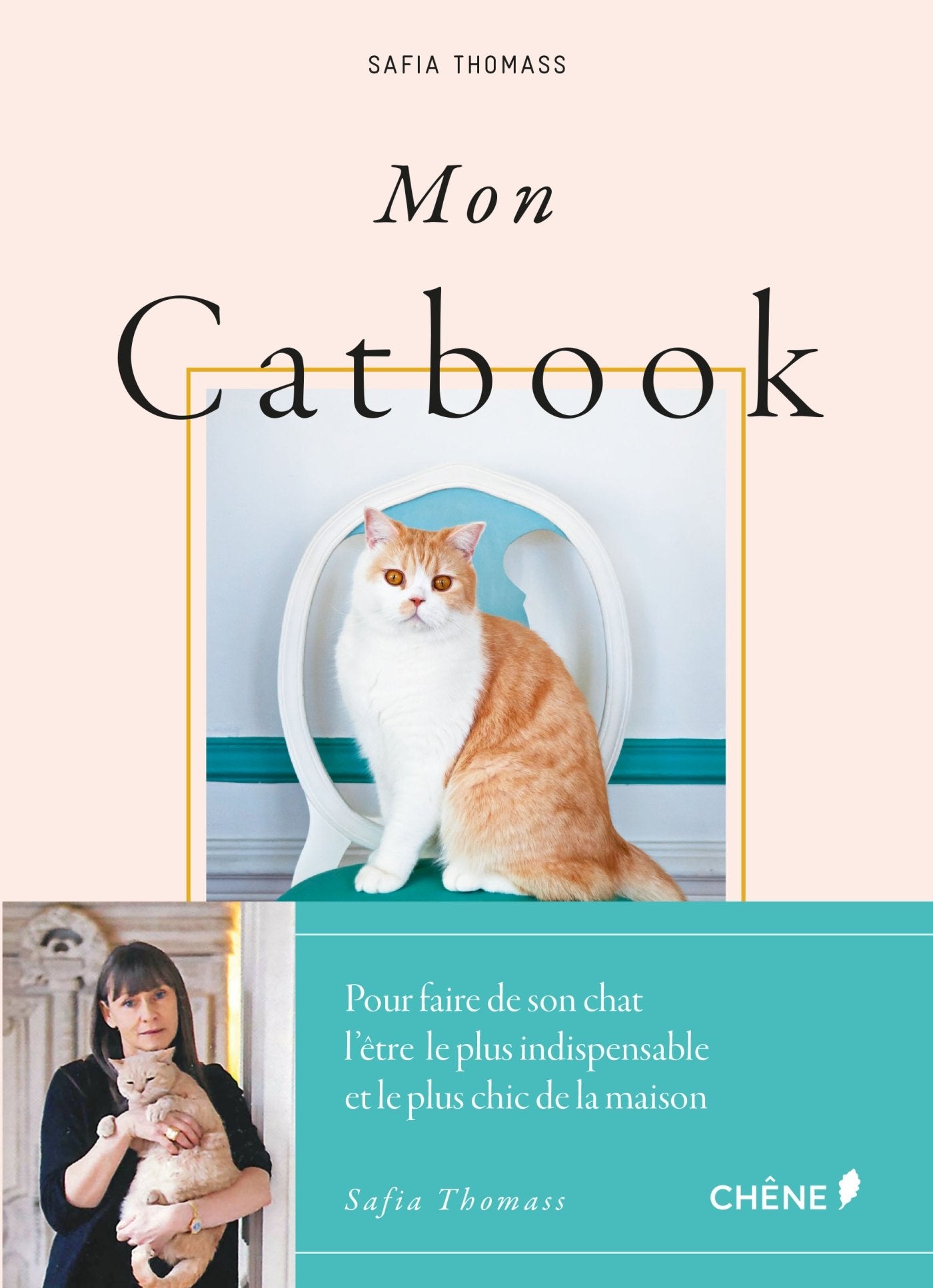 Mon Catbook: Comment faire de son chat l'être le plus indispensable et le plus chic de la maison book