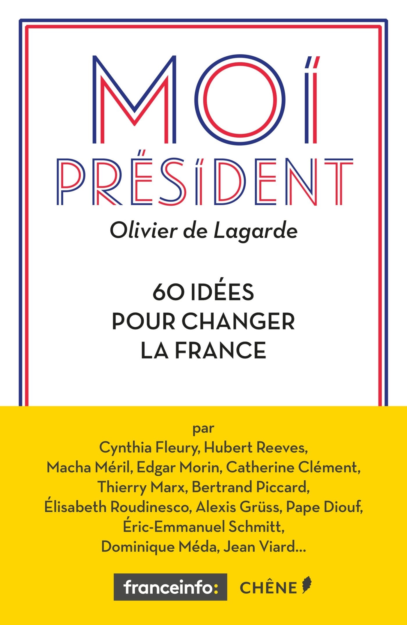 Moi président: 60 idées pour changer la France Books