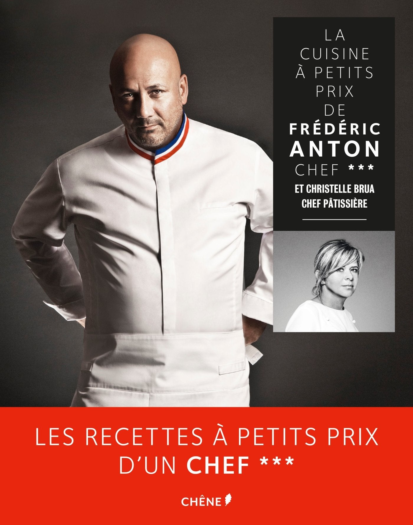La cuisine à petits prix de Frédéric Anton, chef 3 étoiles et Christelle Brua, chef pâtissière Leisure, Home & Garden