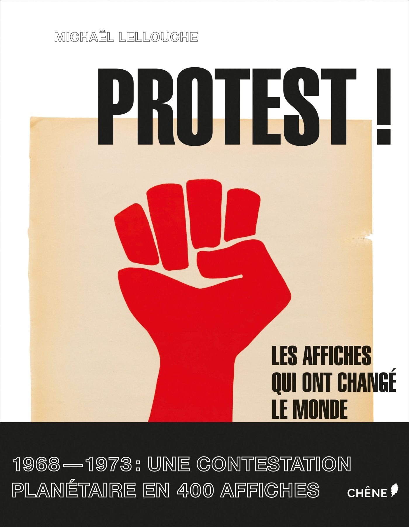 Protest ! - Les affiches qui ont changé le monde, 1968-1973 Politics & History