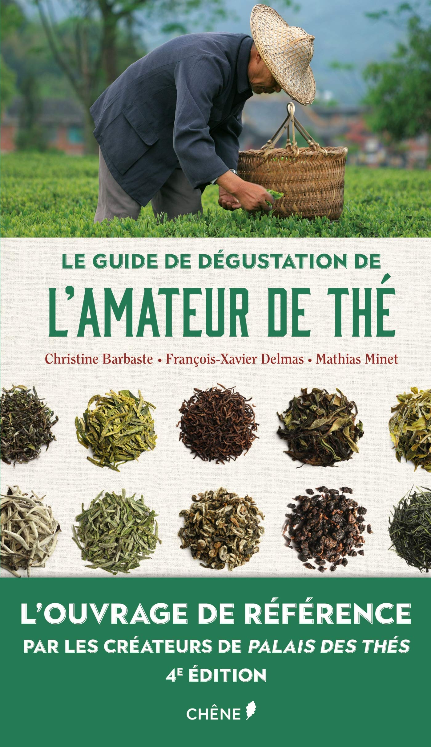 Le guide de dégustation de l'amateur de thé - Nouvelle édition: L'ouvrage de référence par les créateurs de Palais des thés book