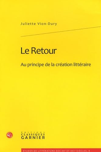 Le Retour: Au principe de la création littéraire book