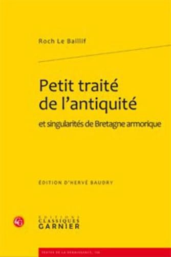 Petit traité de l'antiquité: et singularités de Bretagne armorique book