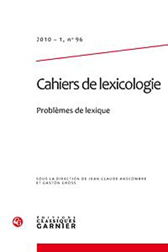 Cahiers de lexicologie: Problèmes de lexique (2010) (2010 - 1, n° 96) book