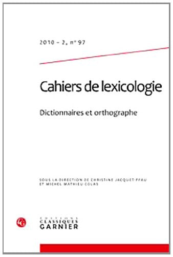 Cahiers de lexicologie: Dictionnaires et orthographe (2010) (2010 - 2, n° 97) book