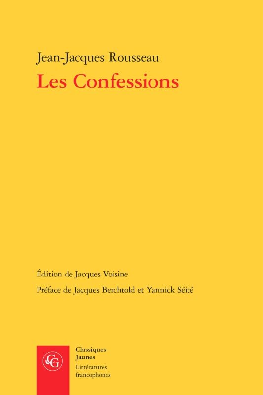 Les Confessions (Litteratures Francophones, Band 497) Classics