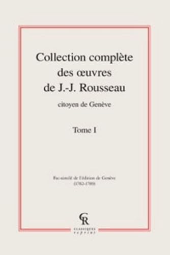 Collection complète des oeuvres de Jean-Jacques Rousseau, Citoyen de Genève. : Volume I book