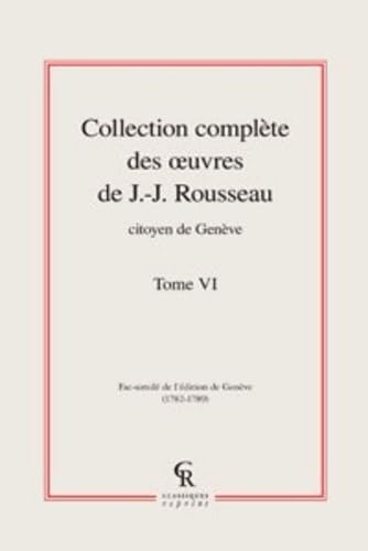 Collection complète des oeuvres de J.-J. Rousseau, Citoyen de Genève (Tome VI) book