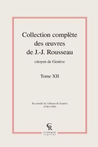 Collection complète des oeuvres de J.-J. Rousseau, Citoyen de Genève (Tome XII) book