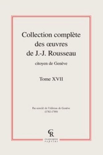 Collection complète des oeuvres de J.-J. Rousseau, Citoyen de Genève (Tome XVII) book