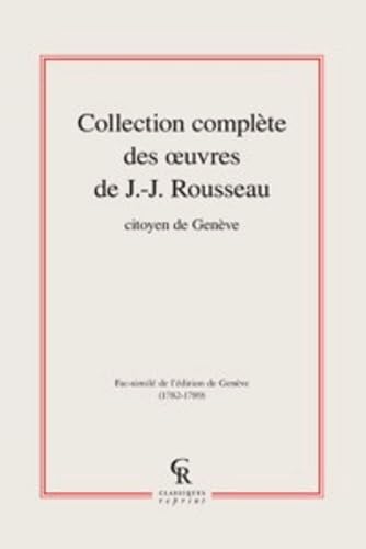 Collection complète des oeuvres de J.-J. Rousseau, Citoyen de Genève (Tomes I à XVII) book