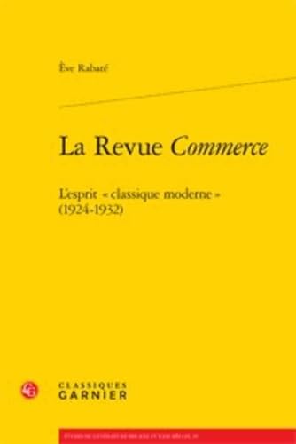 La Revue Commerce: L'esprit « classique moderne » (1924-1932) book