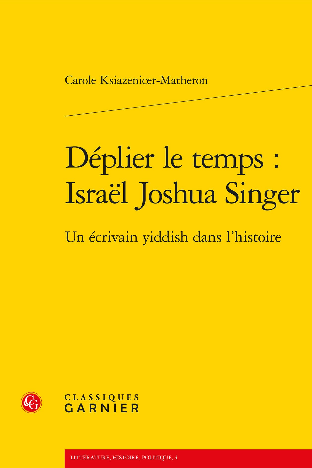Déplier le temps : Israël Joshua Singer: Un écrivain yiddish dans l'histoire book