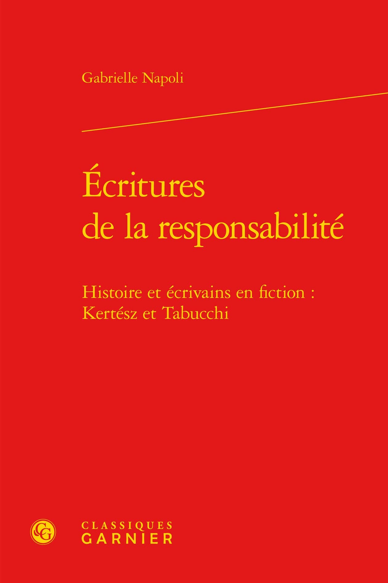 Écritures de la responsabilité: Histoire et écrivains en fiction : Kertész et Tabucchi book