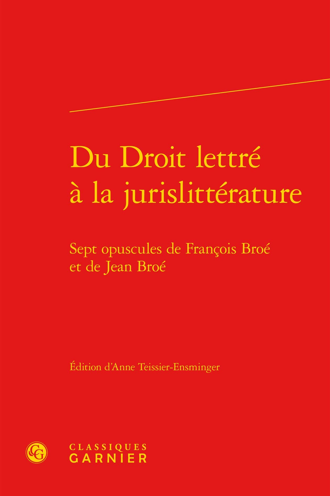 Du Droit lettré à la jurislittérature: Sept opuscules de François Broé et de Jean Broé book
