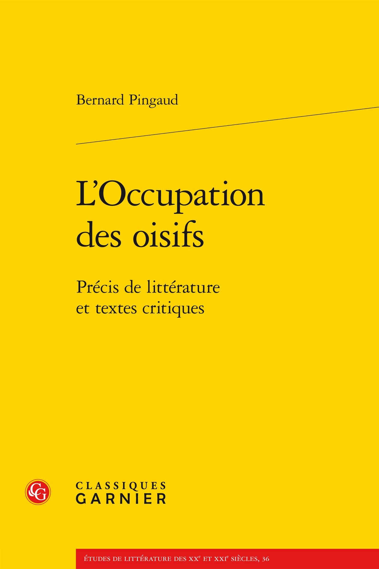L'occupation Des Oisifs: Precis De Litterature Et Textes Critiques (Etudes De Litterature Des Xxe Et Xxie Siecles, Band 36) Contemporary literature Books