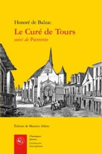 Le Cure De Tours: Suivi de Pierrette (Classiques Jaunes, Band 372) Classics