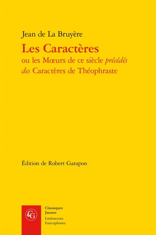 LES CARACTÈRES OU LES MOURS DE CE SIÈCLE PRÉCÉDÉS DES CARACTÈRES DE THÉOPHRAST book