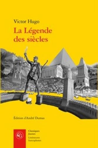 La Legende Des Siecles (Classiques Jaunes, Band 412) Classics
