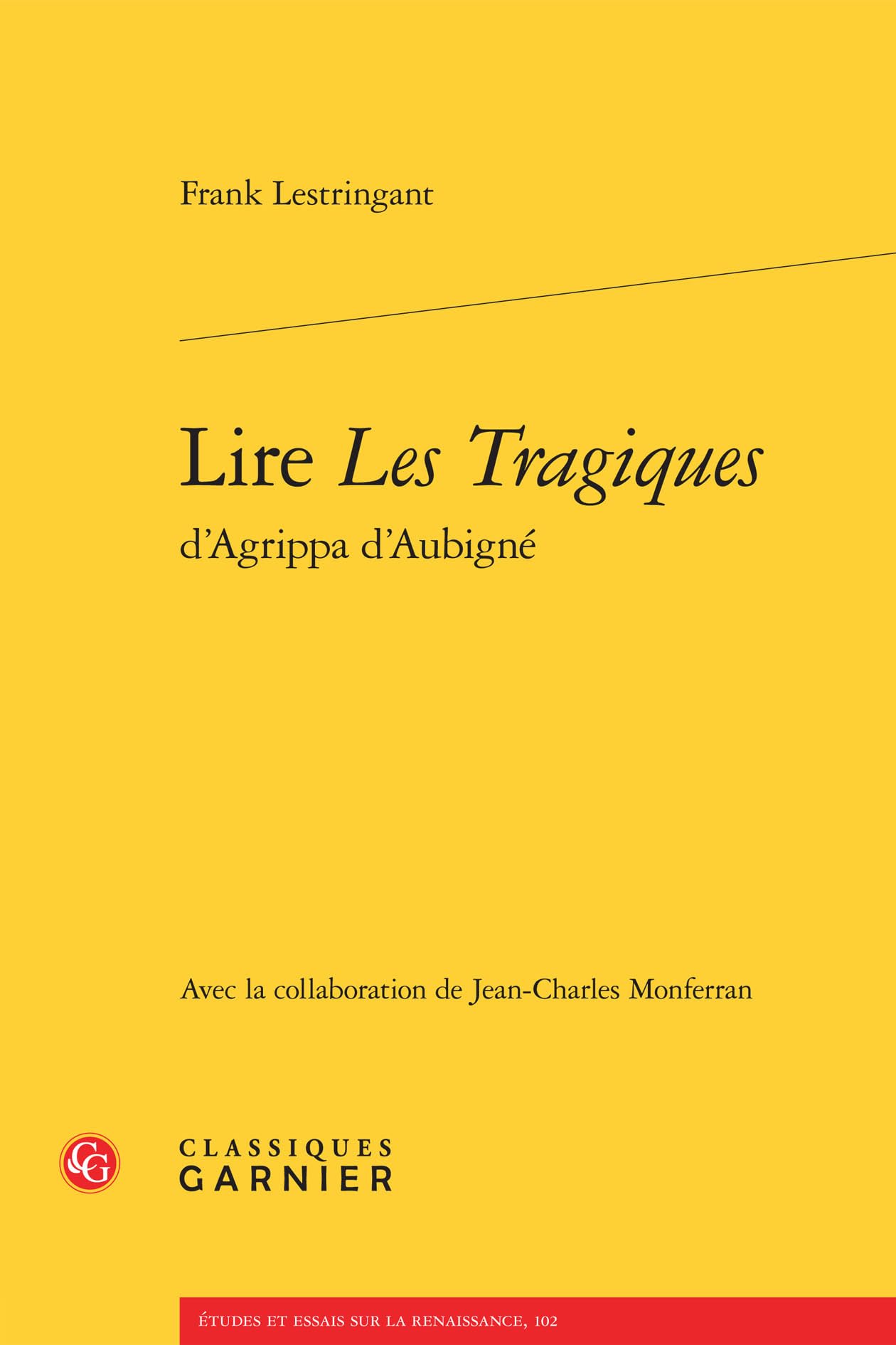 Lire Les Tragiques D'agrippa D'aubigne (Etudes Et Essais Sur La Renaissance, 102) Contemporary literature