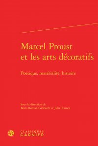 Marcel Proust et les arts décoratifs : poétique, matérialité, histoire book
