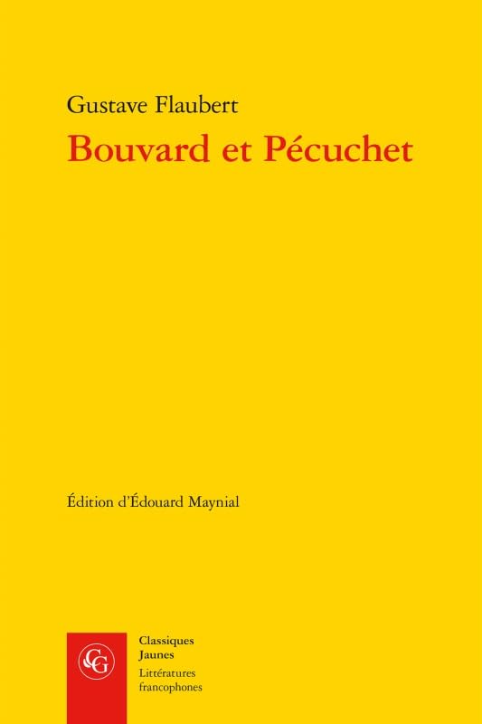Bouvard Et Pecuchet: OEUVRE POSTHUME (Classiques Jaunes, Band 378) Classics
