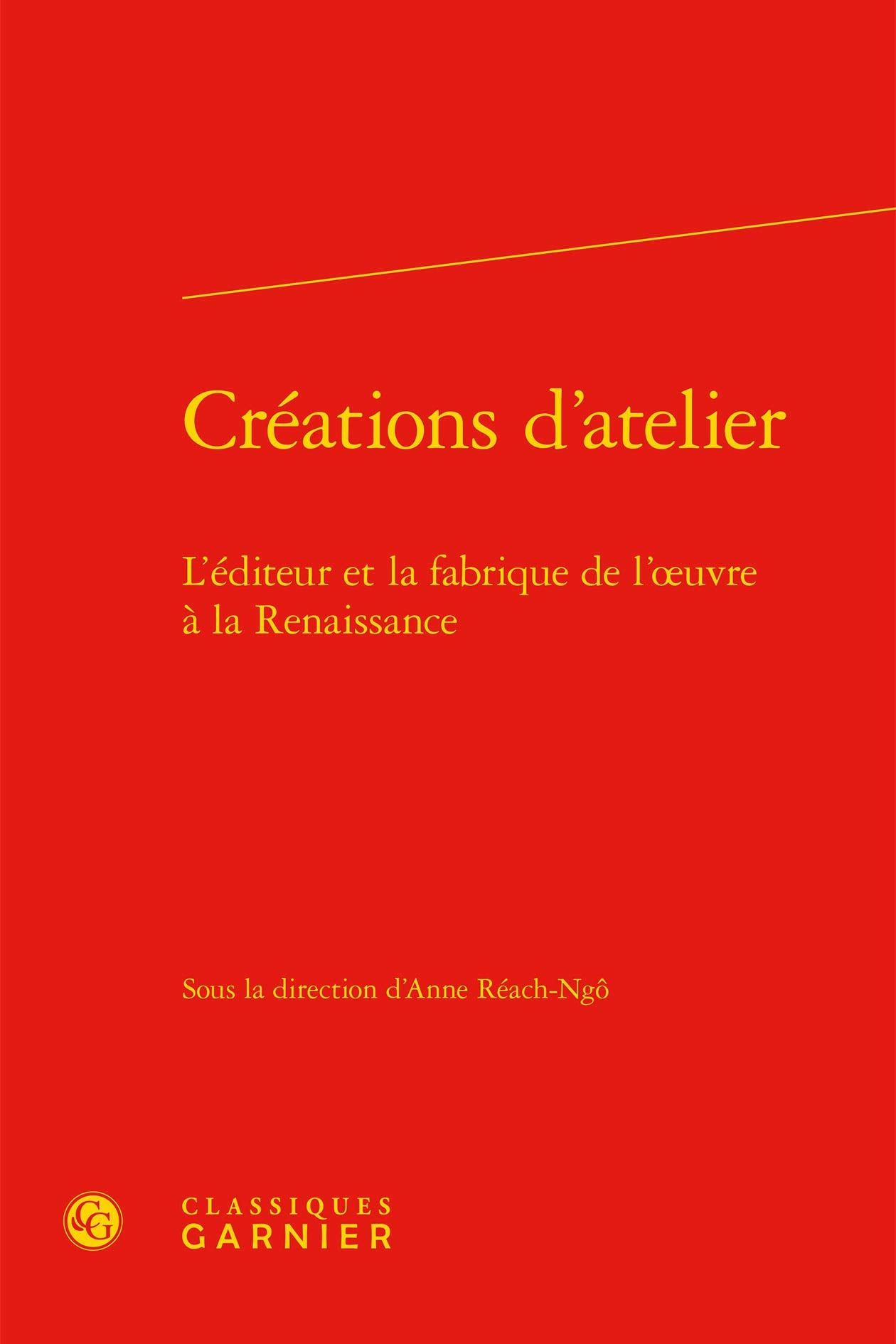 Créations d'atelier: L'éditeur et la fabrique de l'oeuvre à la Renaissance book